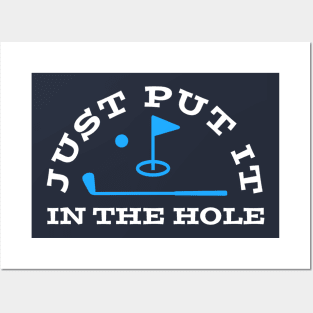 GOLF HUMOR / PUT IT IN THE HOLE Posters and Art